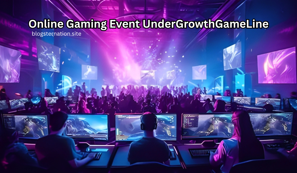 Online Gaming Event UnderGrowthGameLine